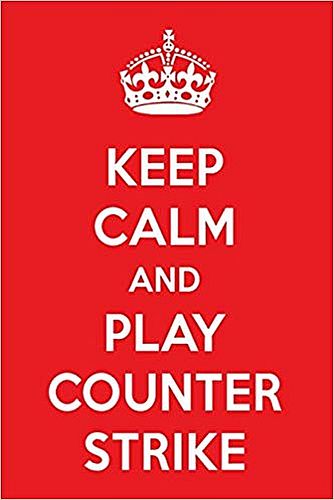 A Designer Counter-Strike Journal - Keep Calm And Play Counter-Strike